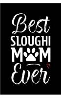 Best Sloughi Mom Ever: Dog Mom Notebook - Blank Lined Journal for Pup Owners & Lovers