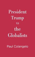 President Trump Vs the Globalists