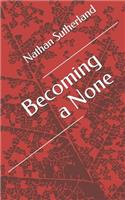 Becoming a None: Branching Out from What You've Always Known