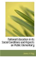 National Education in Its Social Conditions and Aspects an Public Elementary