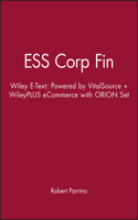 Essentials of Corporate Finance 1e Wiley E-Text: Powered by Vitalsource + Wileyplus Ecommerce with Orion Set