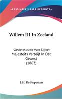 Willem III in Zeeland: Gedenkboek Van Zijner Majesteits Verblijf in DAT Gewest (1863)(Chinese)