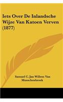 Iets Over De Inlandsche Wijze Van Katoen Verven (1877)