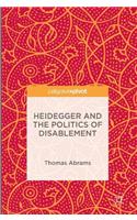 Heidegger and the Politics of Disablement