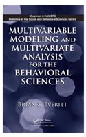 Multivariable Modeling and Multivariate Analysis for the Behavioral Sciences