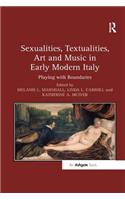 Sexualities, Textualities, Art and Music in Early Modern Italy