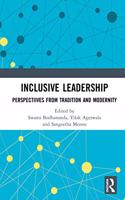 Inclusive Leadership: Perspectives from Tradition and Modernity