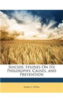Suicide; Studies on Its Philosophy, Causes, and Prevention