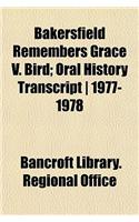 Bakersfield Remembers Grace V. Bird; Oral History Transcript - 1977-1978: (English)