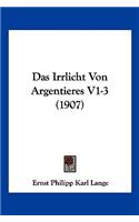 Das Irrlicht Von Argentieres V1-3 (1907)