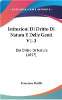Istituzioni Di Dritto Di Natura E Delle Genti V1-3: del Dritto Di Natura (1857)