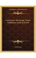 Conscience; The Savage; Truth; Selfishness; Good and Evil