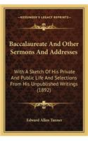 Baccalaureate and Other Sermons and Addresses