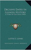 Decisive Dates In Illinois History