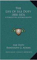 Life Of Sile Doty 1800-1876