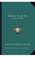 Nobly False V1