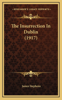 The Insurrection in Dublin (1917)