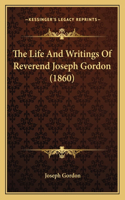 The Life And Writings Of Reverend Joseph Gordon (1860)