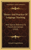 Theory And Practice Of Language Teaching