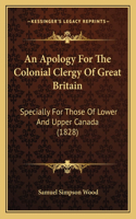 Apology For The Colonial Clergy Of Great Britain