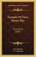 Example Of Chess Master-Play: First Series (1893)(English)