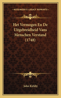 Het Vermogen En De Uitgebreidheid Vans Menschen Verstand (1748)