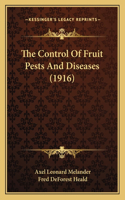 Control Of Fruit Pests And Diseases (1916)