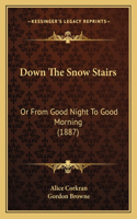Down The Snow Stairs