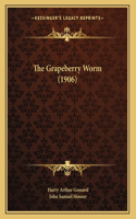 The Grapeberry Worm (1906)