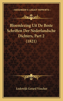Bloemlezing Uit De Beste Schriften Der Nederlandsche Dichters, Part 2 (1821)