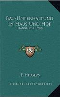 Bau-Unterhaltung In Haus Und Hof: Handbuch (1890)