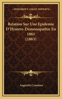 Relation Sur Une Epidemie D'Hystero-Demonopathie En 1861 (1863)