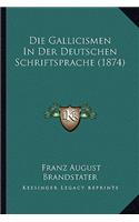 Gallicismen In Der Deutschen Schriftsprache (1874)