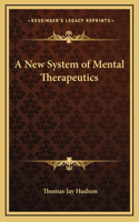 A New System of Mental Therapeutics