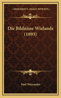 Die Bildnisse Wielands (1893)