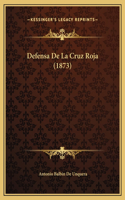 Defensa De La Cruz Roja (1873)
