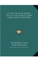 Letters from Sir Robert Cecil to Sir George Carew