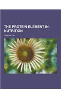 The Protein Element in Nutrition