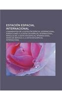 Estacion Espacial Internacional: Comandantes de La Estacion Espacial Internacional, Expediciones a la Estacion Espacial Internacional(Spanish)