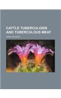 Cattle Tuberculosis and Tuberculous Meat
