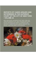 Reports of Cases Argued and Determined in the Superior Court of the City of New York (Volume 24)