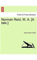 Norman Reid, M. A. [A Tale.]