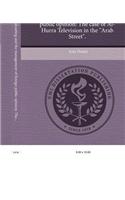 International Broadcasting and the Management of Foreign Public Opinion: The Case of Al-Hurra Television in the Arab Street.