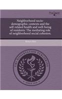 Neighborhood Socio-Demographic Contexts and the Self-Related Health and Well-Being of Residents: The Mediating Role of Neighborhood Social Cohesion