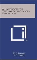 Handbook for Testing Extra-Sensory Perception