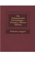 Die Johanneische Christologie