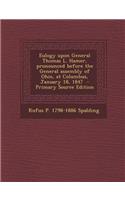 Eulogy Upon General Thomas L. Hamer, Pronounced Before the General Assembly of Ohio, at Columbus, January 18, 1847