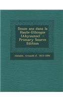 Douze ANS Dans La Haute-Ethiopie (Abyssinie)