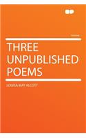 Three Unpublished Poems