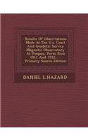 Results of Observations Made at the U.S. Coast and Geodetic Survey Magnetic Observatory at Vieques, Porto Rico 1911 and 1912...: (English)